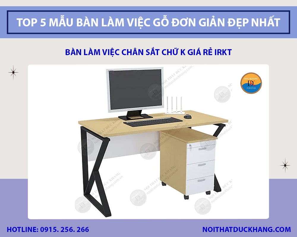 Bàn làm việc chân sắt chữ K giá rẻ IRKT Bàn làm việc chân sắt chữ K giá rẻ IRKT