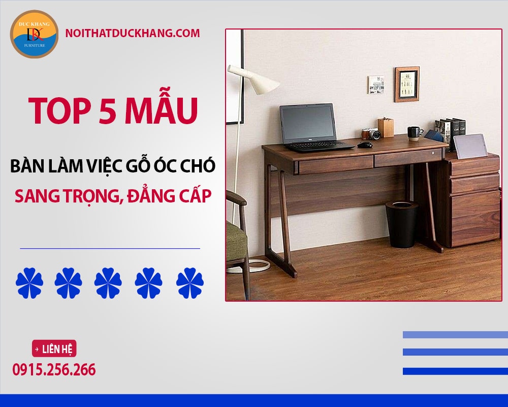 Top 5 mẫu bàn làm việc gỗ óc chó sang trọng, đẳng cấp 2025