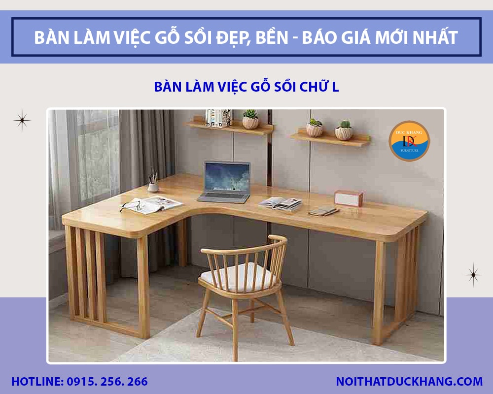 Bàn làm việc gỗ sồi đẹp, bền - Báo giá mới nhất 2025