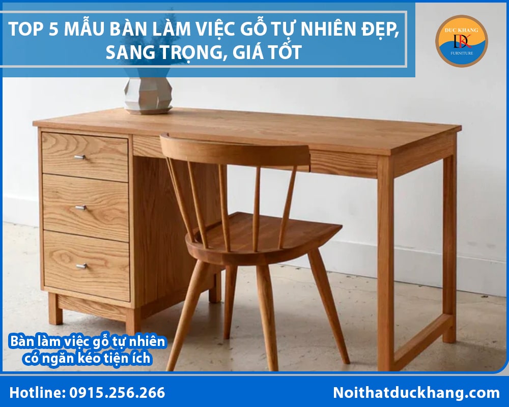Bàn làm việc gỗ tự nhiên có ngăn kéo tiện ích