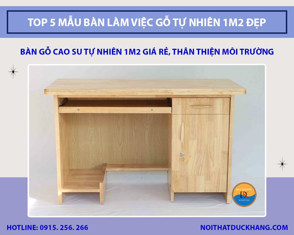 Bàn gỗ cao su tự nhiên 1m2 giá rẻ, thân thiện môi trường Bàn gỗ cao su tự nhiên 1m2 giá rẻ, thân thiện môi trường