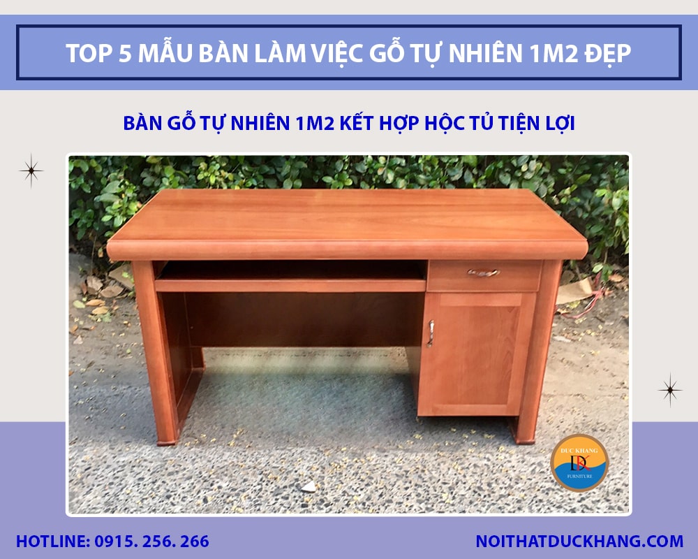 Bàn gỗ tự nhiên 1m2 kết hợp hộc tủ tiện lợi Bàn gỗ tự nhiên 1m2 kết hợp hộc tủ tiện lợi