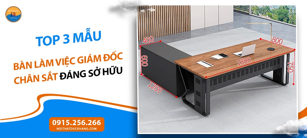 Top 3 mẫu bàn làm việc giám đốc chân sắt đáng sở hữu 2025