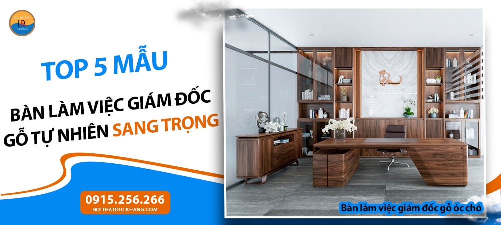 Bàn làm việc giám đốc gỗ óc chó