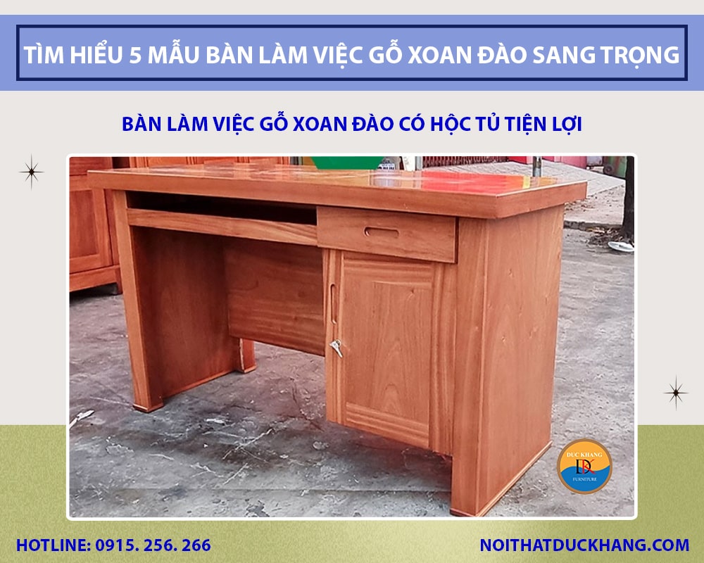 Bàn làm việc gỗ xoan đào có hộc tủ tiện lợi Bàn làm việc gỗ xoan đào có hộc tủ tiện lợi