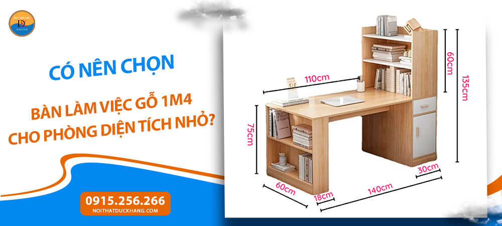 Có nên chọn bàn làm việc gỗ 1m4 cho phòng diện tích nhỏ?