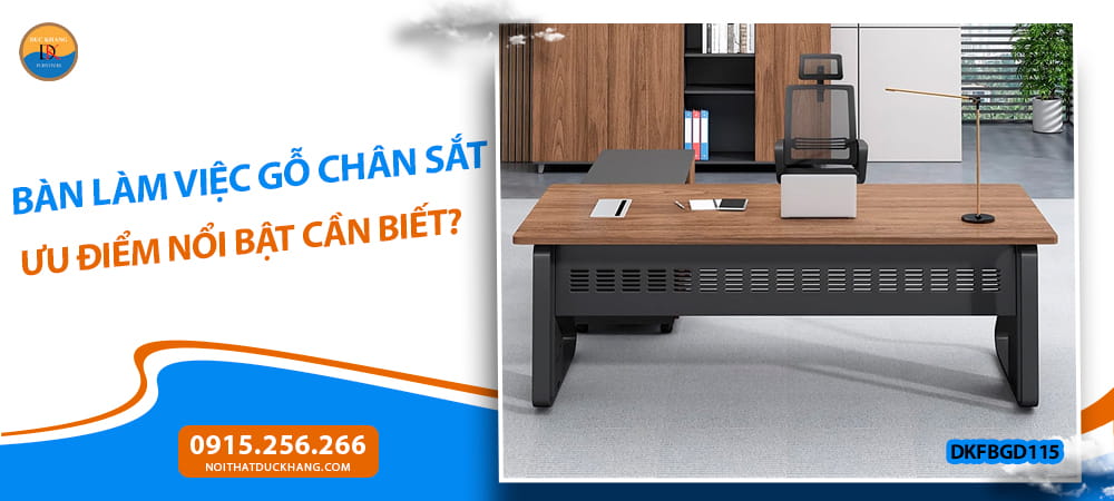 Bàn làm việc gỗ chân sắt: Ưu điểm nổi bật cần biết?