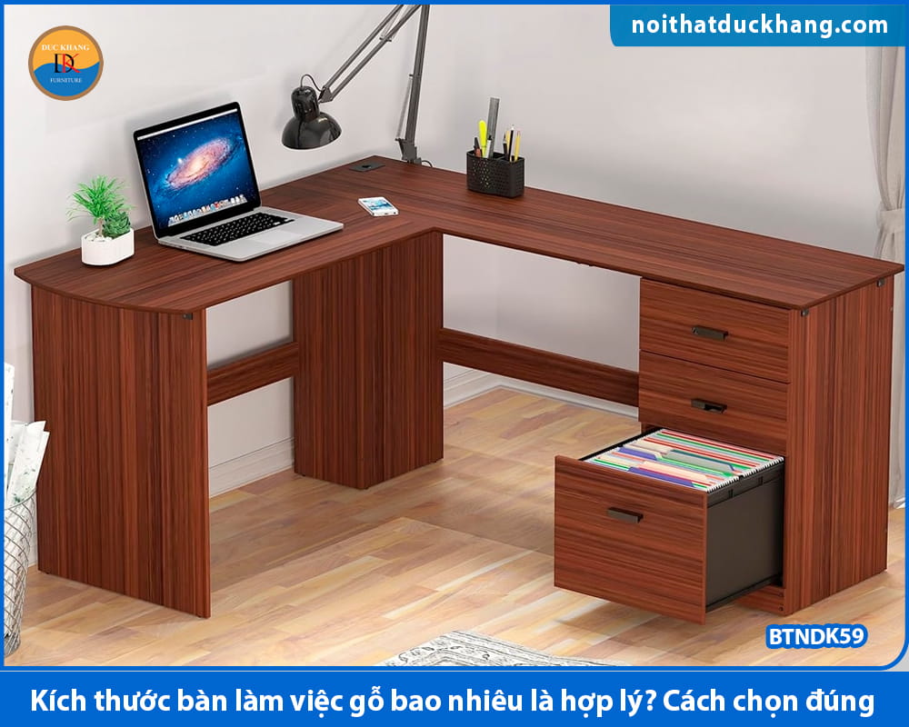 Kích thước bàn làm việc gỗ bao nhiêu là hợp lý? Cách chọn đúng Kích thước bàn làm việc gỗ bao nhiêu là hợp lý? Cách chọn đúng