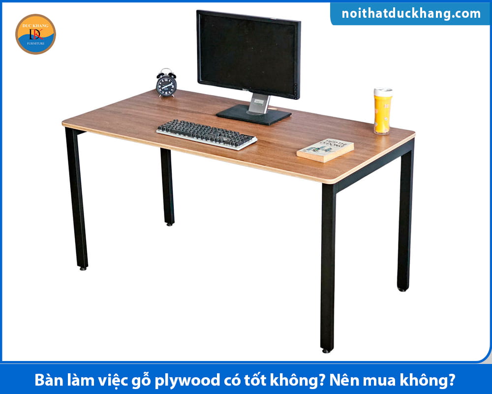 Bàn làm việc gỗ plywood có tốt không? Nên mua không?