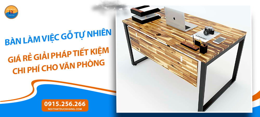 Bàn làm việc gỗ tự nhiên giá rẻ từ gỗ tràm