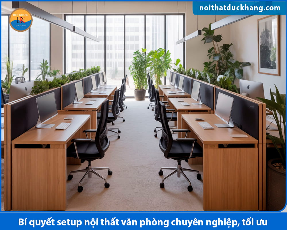 Bí quyết setup nội thất văn phòng chuyên nghiệp, tối ưu